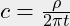 c = \frac{\rho}{2\pi t}