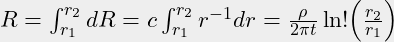 R = \int_{r_1}^{r_2} dR = c\int_{r_1}^{r_2} r^{-1}dr = \frac{\rho}{2\pi t}\ln!\Big(\frac{r_2}{r_1}\Big)