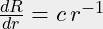 \frac{dR}{dr} = c\,r^{-1}